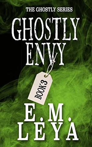 Ghostly Envy (Ghostly #3)