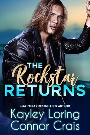 The Rockstar Returns by Kayley Loring, Connor Crais