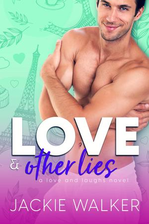 Love & Other Lies (Love and Laughs #3)