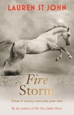 The One Dollar Horse: Fire Storm: Book 3 by Lauren St. John