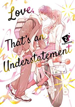 Love, That's an Understatement, Vol. 2 by Fujimomo