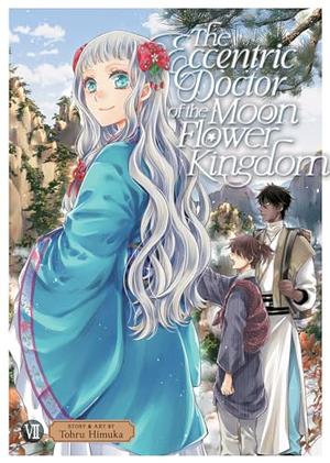 The Eccentric Doctor of the Moon Flower Kingdom Vol. 7 (Gekkakoku Kiiden #7)