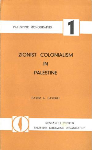 Zionist Colonialism in Palestine by Fayez Sayegh