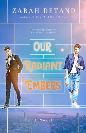 Our Radiant Embers by Zarah Detand