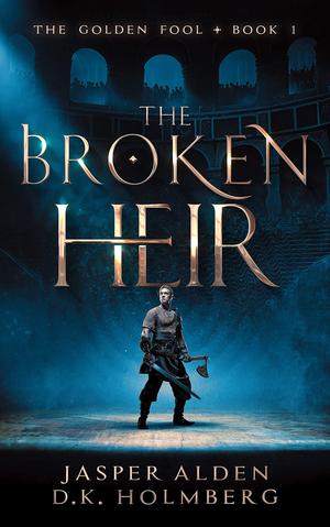 The Broken Heir by Jasper Alden, D.K. Holmberg