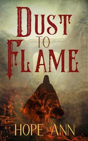 Dust to Flame by Hope Ann