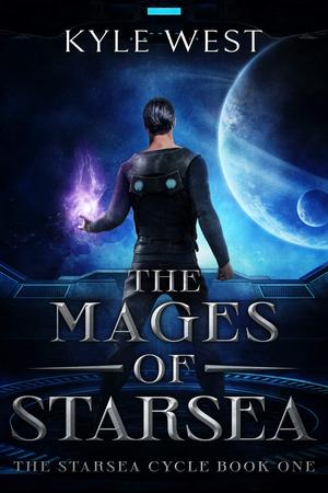 The Mages of Starsea by Kyle West