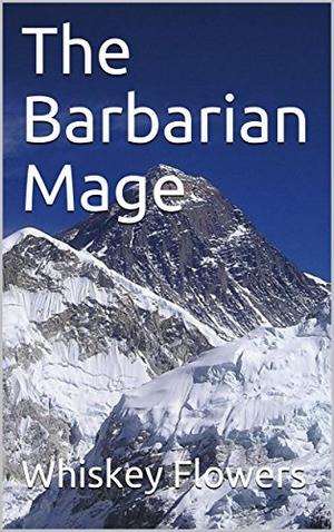 The Barbarian Mage by Whiskey Flowers