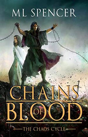 Chains of Blood by M.L. Spencer