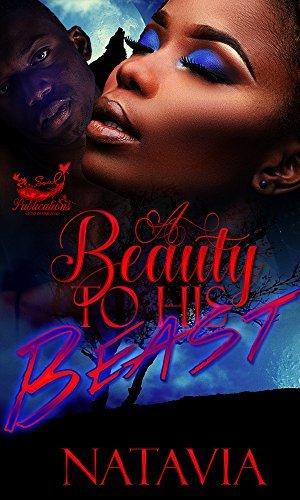 A Beauty to His Beast: An Urban Werewolf Story by Natavia