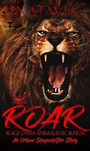 ROAR Rage. Oath. Animalistic. Reign. by Natavia