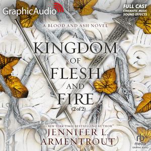 A Kingdom of Flesh and Fire (Part 2 of 2) [Dramatized Adaptation] (Blood and Ash [Dramatized Adaptation] #2, Part 2)