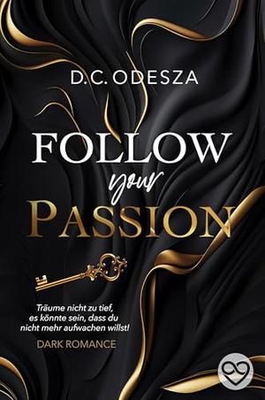 Follow your Passion by D.C. Odesza