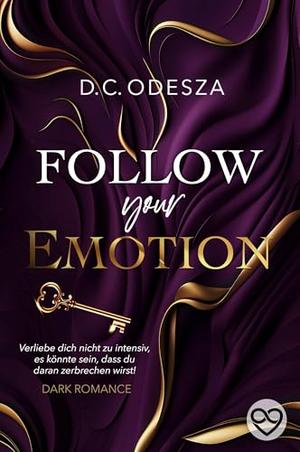 Follow Your Emotion by D.C. Odesza