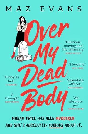 Over My Dead Body by Maz Evans