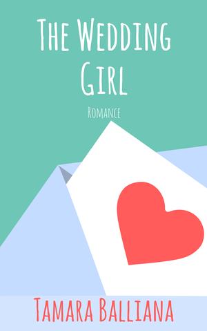 The Wedding Girl by Tamara Balliana