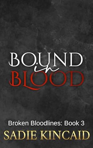 Bound in Blood (Broken Bloodlines #3)