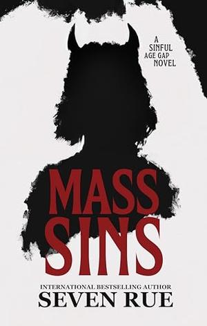 Mass Sins: A Forbidden Age Gap Novel by Seven Rue