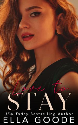 Love To Stay by Ella Goode