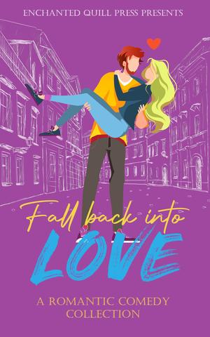 Fall Back into Love by Ginny Sterling, Jess Mastorakos, Mel Walker, Kandice E. Geddes, Sara Jane Woodley, Stephanie J. Scott, Amy Stephens, Tracy Broemmer, Kaitlynn Clarkson, Lisa Renee