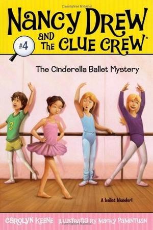 The Cinderella Ballet Mystery (Nancy Drew and the Clue Crew #4)