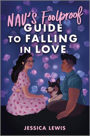 Nav's Foolproof Guide to Falling in Love by Jessica Lewis
