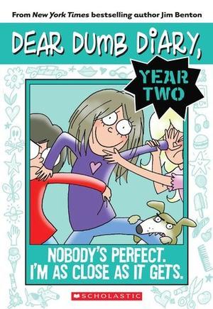 Nobody's Perfect. I'm as Close as It Gets (Dear Dumb Diary #15)