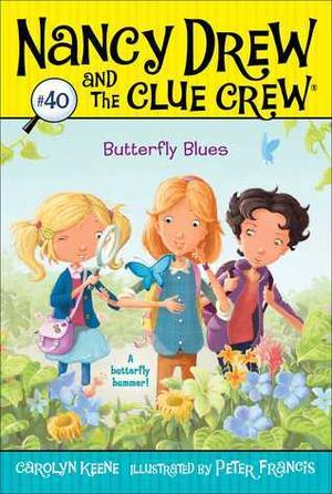 Butterfly Blues (Nancy Drew and the Clue Crew #40)