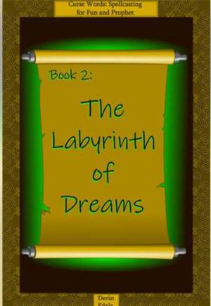 The Labyrinth of Dreams (Curse Words: Spellcasting for Fun and Prophet #2)