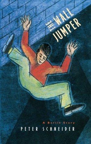 The Wall Jumper: A Berlin Story by Peter Schneider