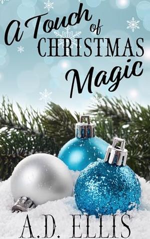 A Touch of Christmas Magic by A.D. Ellis