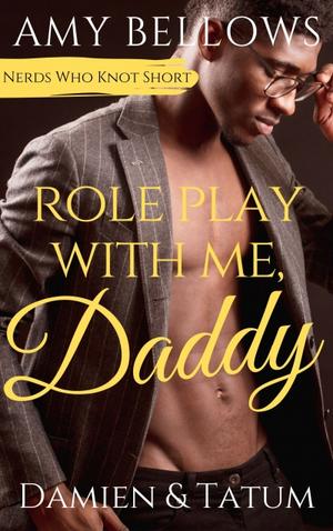 Role Play with Me, Daddy (Nerds Who Knot #4.5)