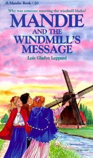 Mandie and the Windmills Message (Mandie #20)
