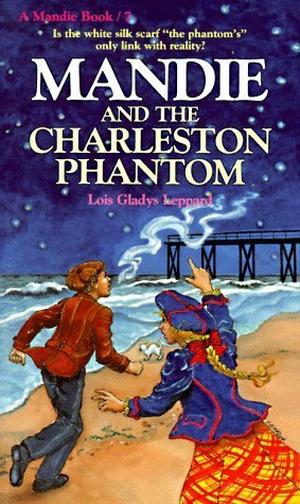 Mandie and the Charleston Phantom (Mandie #7)