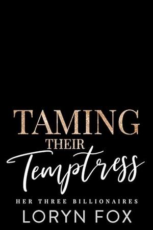 Taming Their Temptress: A Why Choose Instalove Romance by Loryn Fox