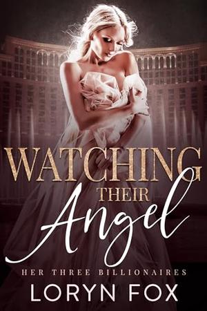 Watching Their Angel by Loryn Fox