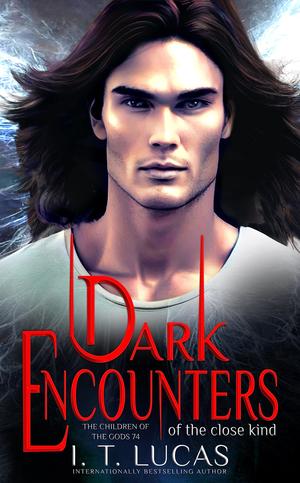 Dark Encounters of the Close Kind by I.T. Lucas