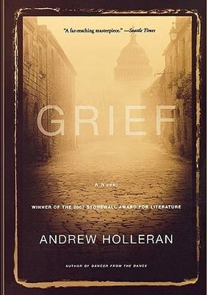 Grief: A Novel by Andrew Holleran