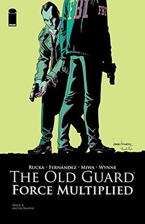 The Old Guard: Force Multiplied #4 (The Old Guard (Single Issues) #2.4)