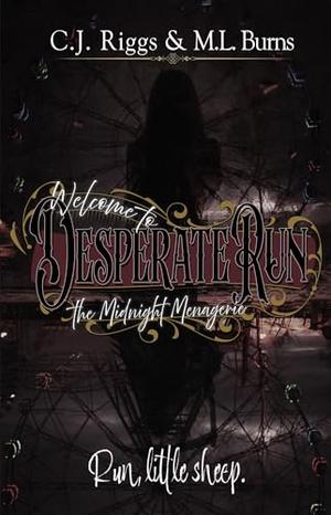 Desperate Run by C.J Riggs, M.L Burns