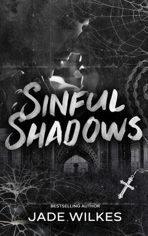 Sinful Shadows by Jade Wilkes