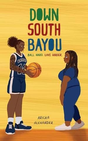 Down South Bayou: A Black Sapphic Romance by Aricka Alexander