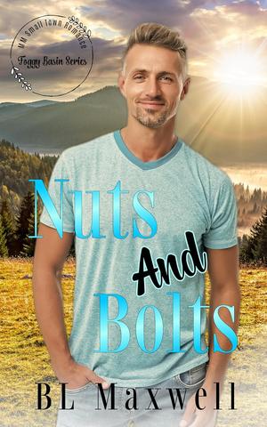 Nuts and Bolts by B.L. Maxwell