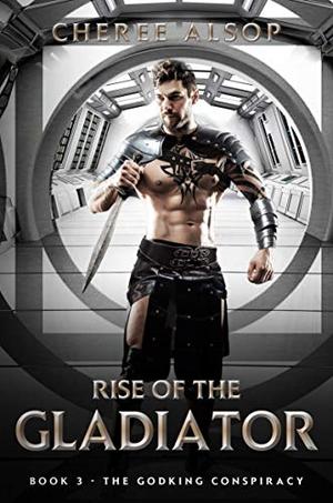 The Godking Conspiracy (Rise of the Gladiator #3)
