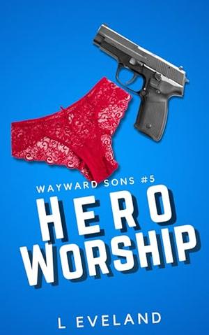 Hero Worship by L. Eveland