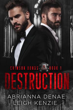 Destruction by Abrianna Denae, Leigh Kenzie