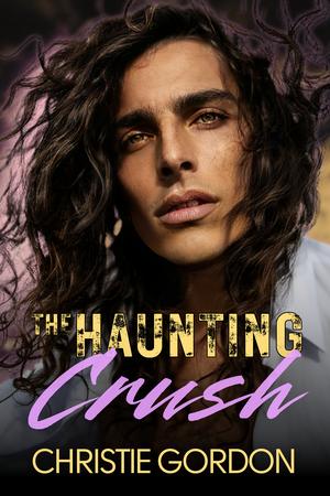 The Haunting Crush by Christie Gordon