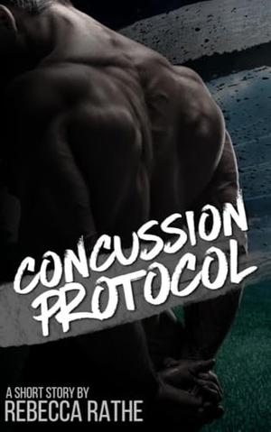 Concussion Protocol: A Short & Spicy MM Romance by Rebecca Rathe