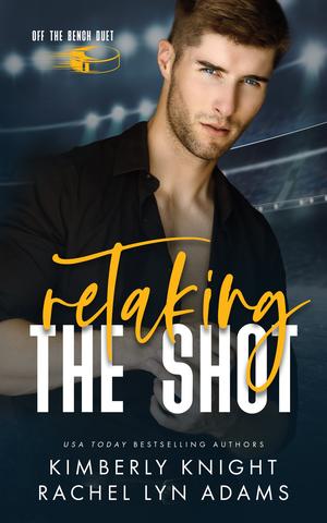 Retaking the Shot by Kimberly Knight, Rachel Lyn Adams