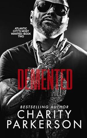 Demented (Atlantic City's Most Wanted #2)